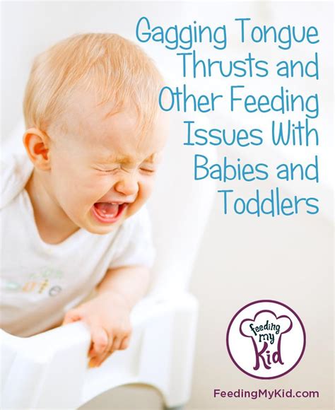 Feeding Issues Gagging Tongue Thrusts With Babies And Toddlers