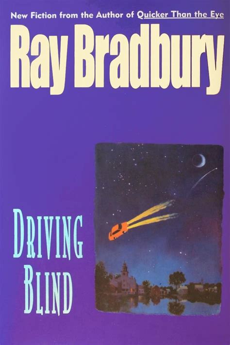Ray Bradbury Driving Blind 1997 Bernie Fuchs In 2022 Ray