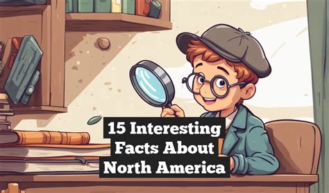 15 Interesting Facts About North America Factsquest