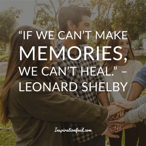 90 Quotes About Treasuring Memories Inspirationfeed