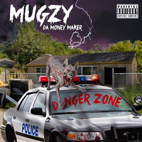 danger zone single by mugzy da money maker spotify