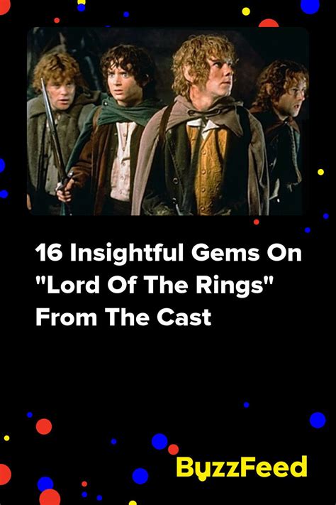 16 Insightful Gems On Lord Of The Rings From The Cast Artofit