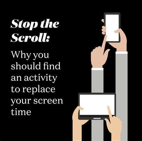 Stop The Scroll Why You Should Find An Activity To Replace Your Screen