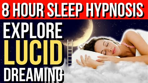 8 Hour Explore Lucid Dreaming Lucid Dreaming Hypnosis Sleep Hypnosis For Deep Sleep Youtube