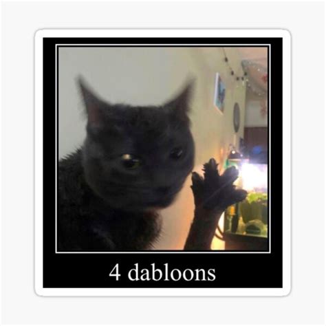4 Dabloons Tiktok Cat Sticker For Sale By Bwhawl02 Redbubble