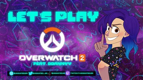 Lets Play Overwatch 2 With Animatedari And Ddannyy Youtube