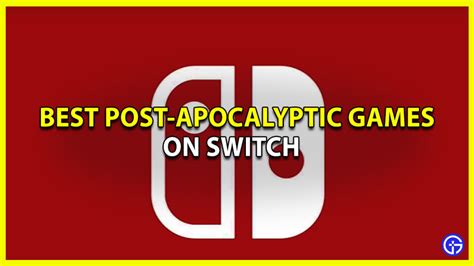 Best Post Apocalyptic Games To Play On Switch 2022 Gamer Tweak