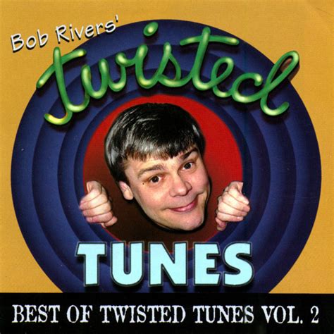 Best Of Twisted Tunes Vol Compilation By Bob Rivers Spotify
