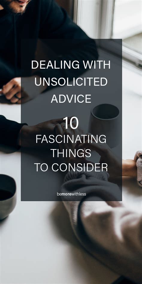 Dealing With Unsolicited Advice 10 Fascinating Things To Consider Be