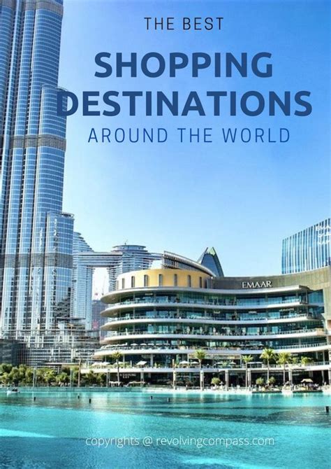 5 Best Shopping Destinations Around The World The Revolving Compass