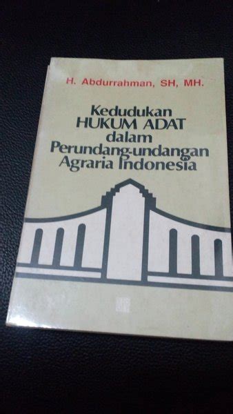 Jual Kedudukan Hukum Adat Dalam Perundang Undangan Agraria Indonesia Di