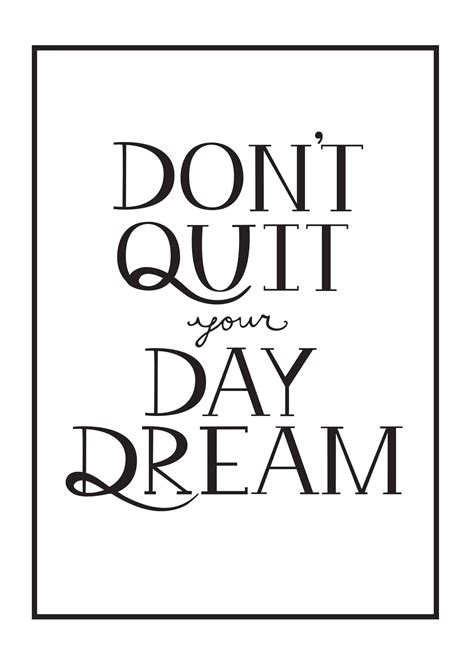 Dont Quit Your Daydream Inspirational Quote Hand Lettered Poster