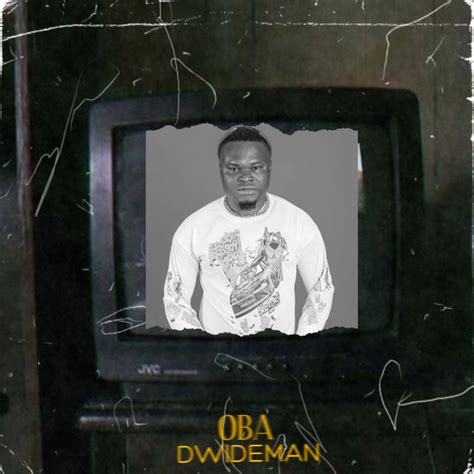Oba Single By Dwideman Spotify