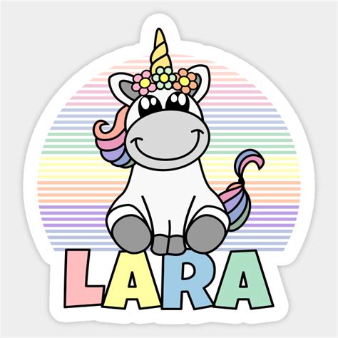 Lara First Name Cute Unicorn Rainbow Lara Name Sticker Teepublic