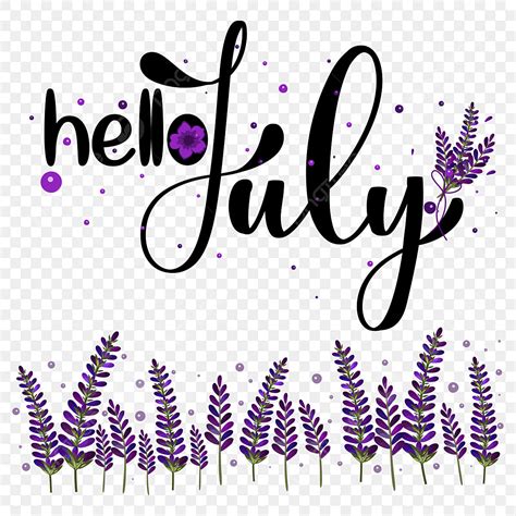Hello July Month With Lavender Flowers Hello July July Month Png And