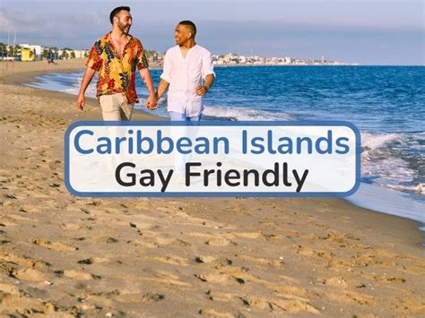Caribbean Islands Gay Friendly 10 Options For Safe Vacation