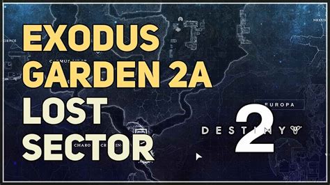 Where Is Exodus Garden 2a Lost Sector Destiny 2 Youtube