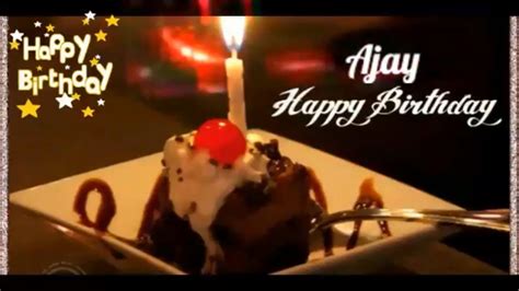 Happy Birthday Ajay Birthday Names Videos Birthday Names Songs