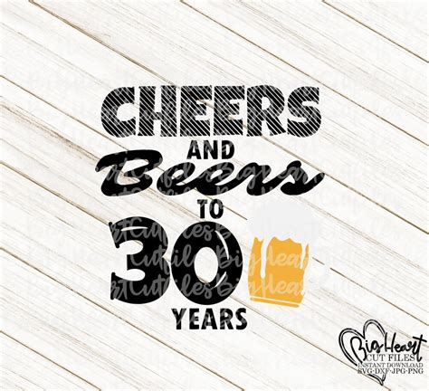 Cheers And Beers To 30 Years Svg Png  Dxf 30th Birthday Etsy Uk