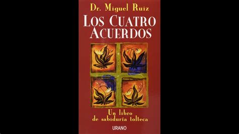 Check spelling or type a new query. Resumen del libro "Los cuatro acuerdos" de Miguel Ruiz - YouTube