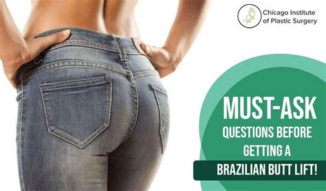 top 10 must ask questions before getting a brazilian butt lift