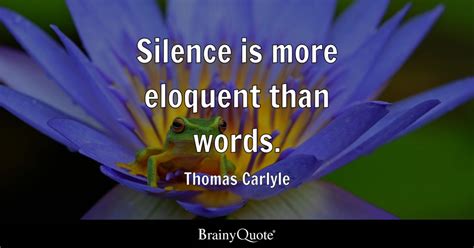 Thomas Carlyle Silence Is More Eloquent Than Words