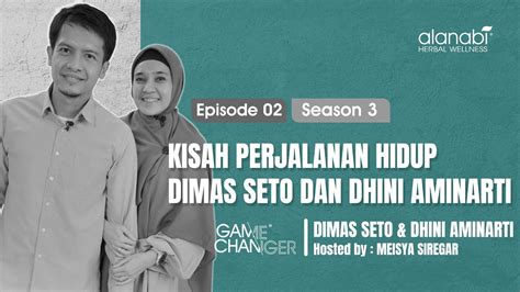 Cerita Inspiratif Dimas Seto Dan Dhini Aminarti Gamechanger Youtube