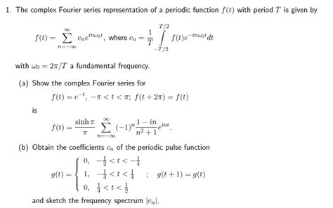 Solved 1 The Complex Fourier Series Representation Of A