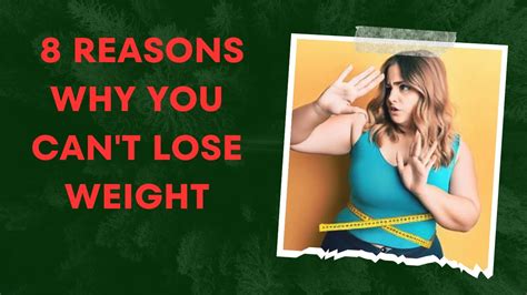 8 Reasons Why You Can T Lose Weight Youtube