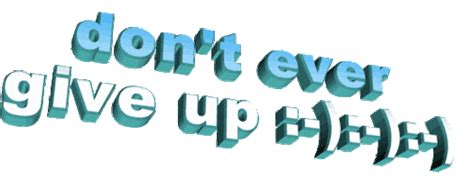 Dont Ever Give Up You Can Do It Sticker By Animatedtext For Ios