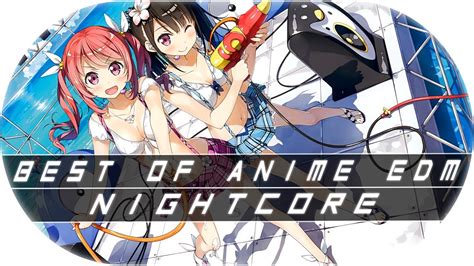 Best Of Anime Edm Nightcore 2 Youtube