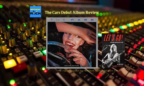 The Cars Debut Album Review Ep201 Growin Up Rock