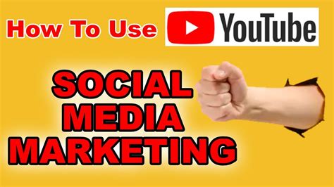 11 How To Use Youtube Social Media Marketing Youtube