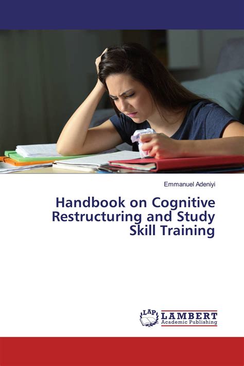 Handbook On Cognitive Restructuring And Study Skill Training 978 613