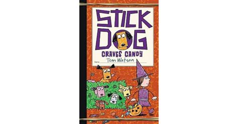 Stick Dog Craves Candy Stick Dog 7 By Tom Watson