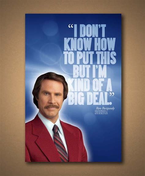 Anchorman Ron Burgundy Quote X Poster By Mancavesportssigns Big Deal Quote Ron