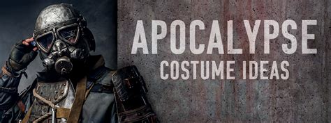 Apocalypse Costume Ideas Costume Guide Blog