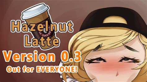 V0 3 Out Now For Everyone Hazelnut Latte By RadLord