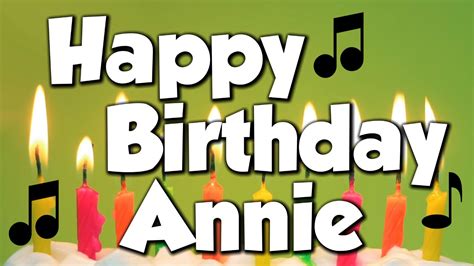 Happy Birthday Annie A Happy Birthday Song Youtube