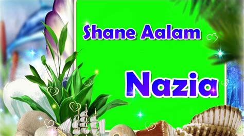 Nazia Name Whatsapp Status Video Shane Aalam And Nazia Status By Sani Production Name Songs