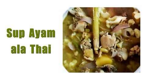 Ayam dicuci bersih sup bunjut daun limau purut batang saderi serai halia bawang merah. Sup ayam ala Thai chicken soup - YouTube