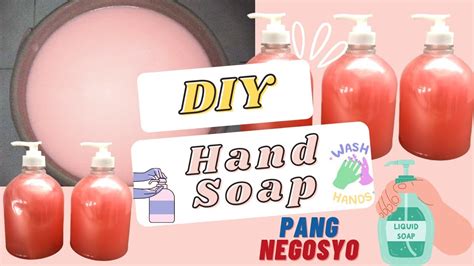 Paano Gumawa Ng Liquid Hand Soap Pang Negosyo 2021 Diy Liquid Hand