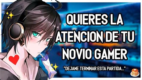 Asmr Roleplay 💖🎮 Quieres La Atencion De Tu Atrevido Y Adorable~ Novio Gamer M4f Youtube