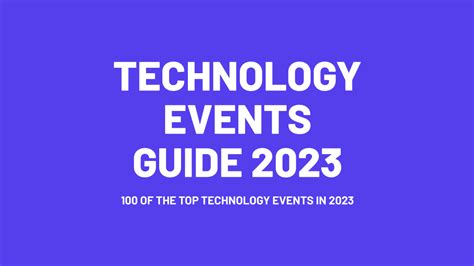 Technology Events The Best Tech Conferences Guide For 2023