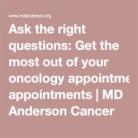Ask The Right Questions Get The Most Out Of Your Oncology Appointments