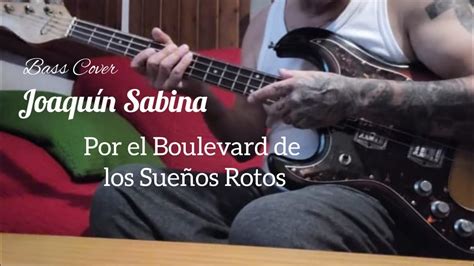 Joaquín Sabina Por El Boulevard De Los Sueños Rotos Bass Cover Youtube