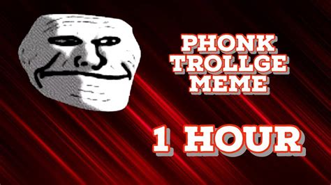 Phonk Trollge Meme 1 Hour Youtube