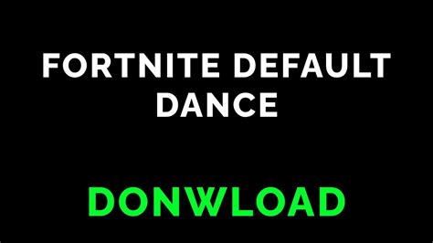 Fortnite Default Dance Meme Sound With Download Youtube