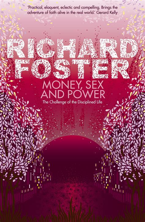 Money Sex And Power By Richard Foster Hachette Uk