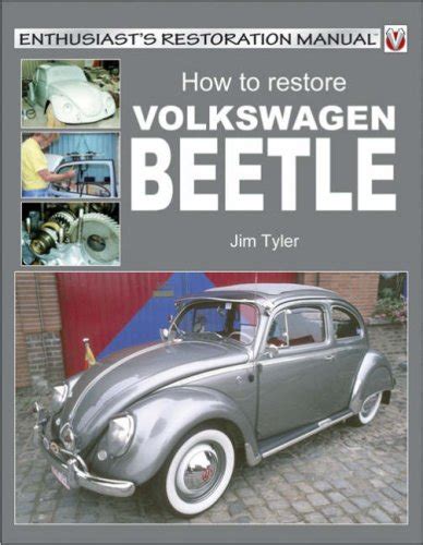 Read How To Restore Volkswagen Beetle Enthusiast S Restoration